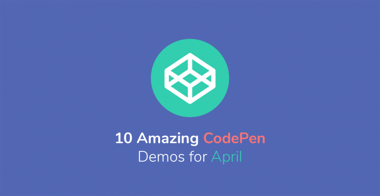 10-amazing-codepen-demos-for-april-2018